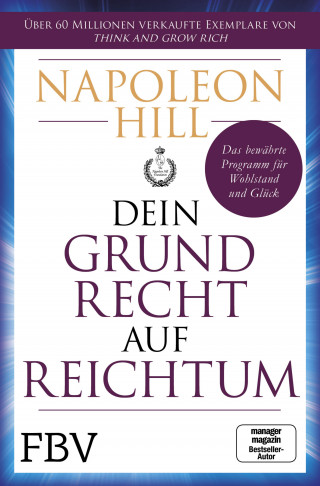 Napoleon Hill: Dein Grundrecht auf Reichtum