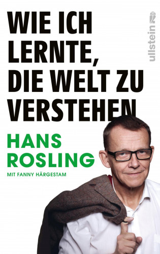 Hans Rosling, Fanny Härgestam: Wie ich lernte, die Welt zu verstehen