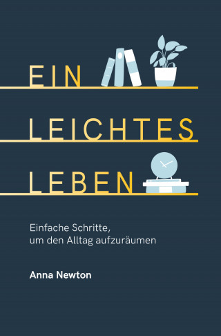 Anna Newton: Ein leichtes Leben