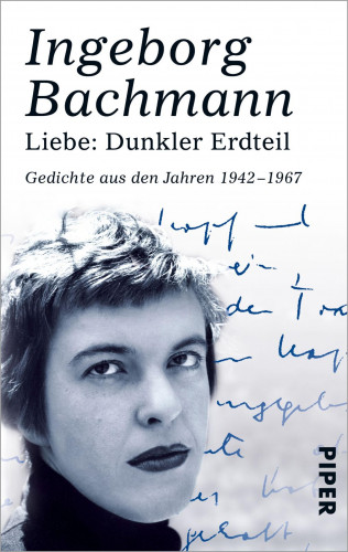 Ingeborg Bachmann: Liebe: Dunkler Erdteil