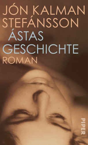 Jón Kalman Stefánsson: Ástas Geschichte