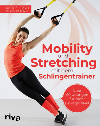 Marcel Doll, Jessica Kempf: Mobility und Stretching mit dem Schlingentrainer