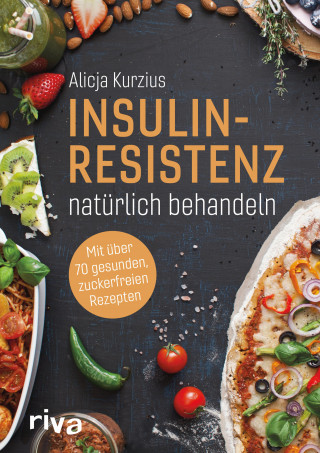 Alicja Kurzius: Insulinresistenz natürlich behandeln
