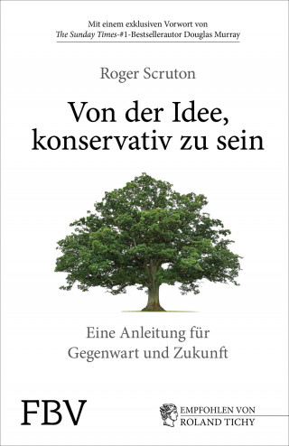 Roger Scruton: Von der Idee, konservativ zu sein