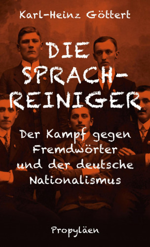 Karl-Heinz Göttert: Die Sprachreiniger