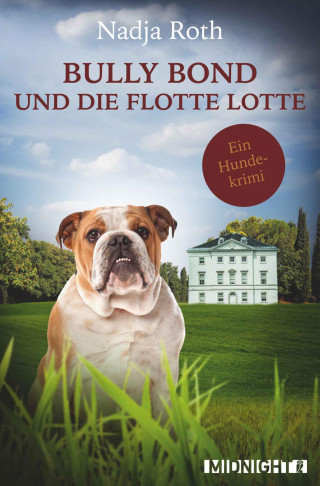 Nadja Roth: Bully Bond und die flotte Lotte