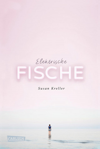 Susan Kreller: Elektrische Fische
