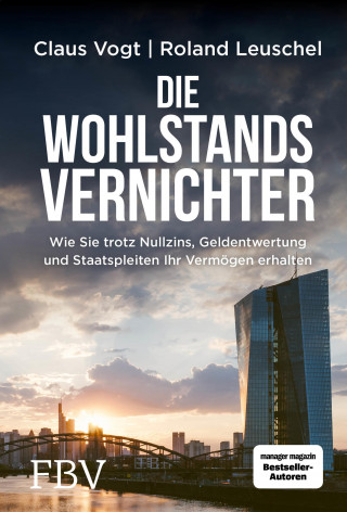 Roland Leuschel, Claus Vogt: Die Wohlstandsvernichter