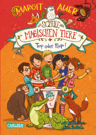Margit Auer: Die Schule der magischen Tiere 5: Top oder Flop!