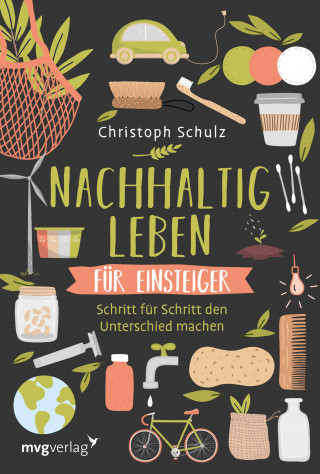 Christoph Schulz: Nachhaltig leben für Einsteiger