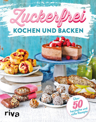 riva Verlag: Zuckerfrei kochen und backen