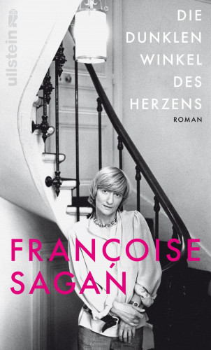 Françoise Sagan: Die dunklen Winkel des Herzens