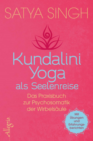 Satya Singh: Kundalini Yoga als Seelenreise