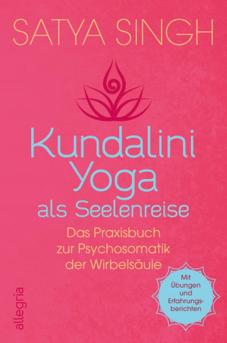 Satya Singh: Kundalini Yoga als Seelenreise