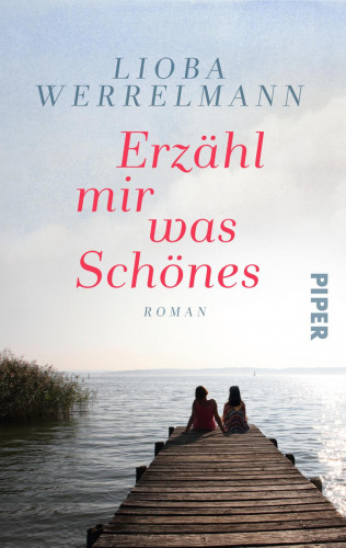 Lioba Werrelmann: Erzähl mir was Schönes