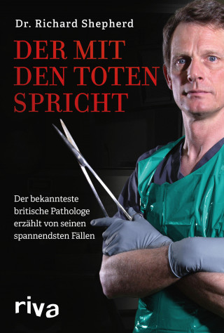 Richard Shepherd: Der mit den Toten spricht