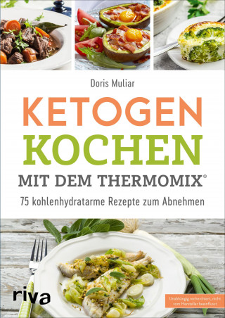 Doris Muliar: Ketogen kochen mit dem Thermomix®