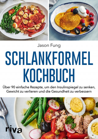 Jason Fung, Alison Maclean: Schlankformel-Kochbuch