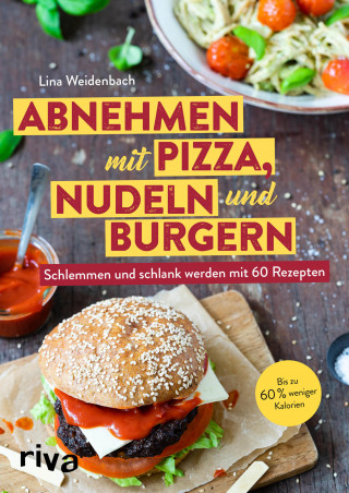 Lina Weidenbach: Abnehmen mit Pizza, Nudeln und Burgern