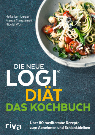 Nicolai, Prof. Dr. oec. troph. Worm, Franca Mangiameli, Heike Lemberger: Die neue LOGI-Diät - Das Kochbuch