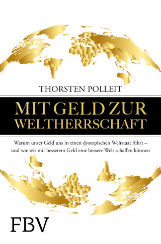 Thorsten Polleit: Mit Geld zur Weltherrschaft