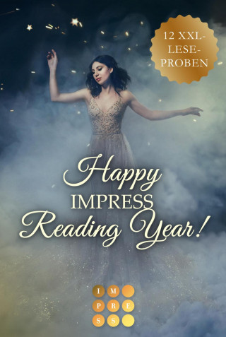 Jenna Liermann, Christina M. Fischer, Aurelia L. Night, July Winter, Jenna Wood, Cat Dylan, Laura Cardea, Ina Taus, Cosima Lang, Alexandra Lehnert, Amy Erin Thyndal, Jennifer Wolf: Happy Impress Reading Year 2020! 12 düster-romantische XXL-Leseproben