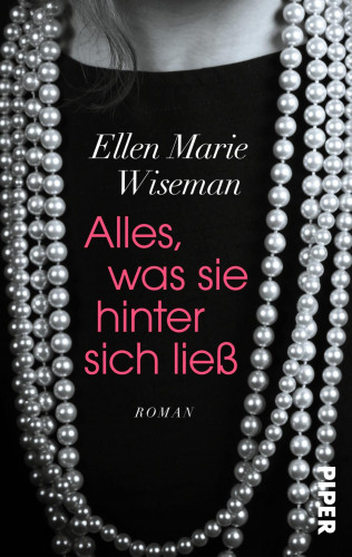 Ellen Marie Wiseman: Alles, was sie hinter sich ließ