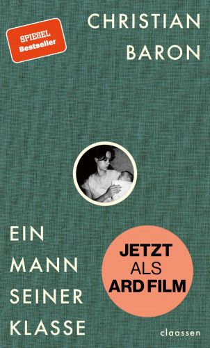 Christian Baron: Ein Mann seiner Klasse