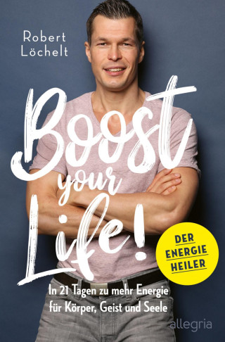 Robert Löchelt: Boost Your Life!