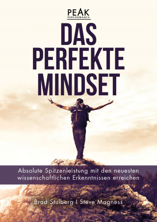 Brad Stulberg, Steve Magness: Das perfekte Mindset – Peak Performance