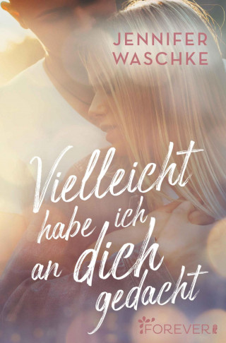 Jennifer Waschke: Vielleicht habe ich an dich gedacht