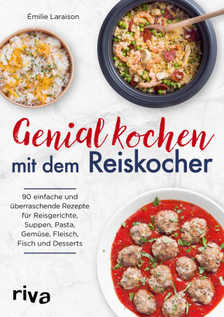 Émilie Laraison: Genial kochen mit dem Reiskocher