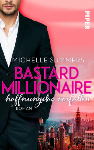 Michelle Summers: Bastard Millionaire - hoffnungslos verfallen
