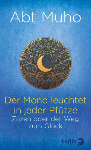 Abt Muho: Der Mond leuchtet in jeder Pfütze