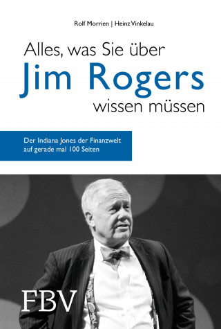 Rolf Morrien, Heinz Vinkelau: Alles, was Sie über Jim Rogers wissen müssen