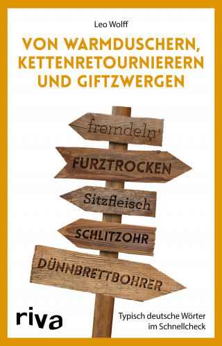 Leo Wolff: Von Warmduschern, Kettenretournierern und Giftzwergen