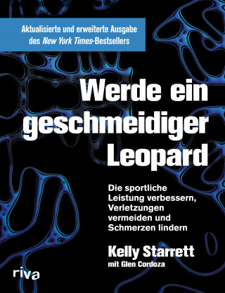 Kelly Starrett, Glen Cordoza: Werde ein geschmeidiger Leopard – aktualisierte und erweiterte Ausgabe