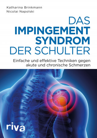 Nicolai Napolski, Katharina Brinkmann: Das Impingement-Syndrom der Schulter