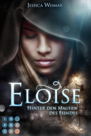 Jessica Wismar: Eloise 1: Hinter den Mauern des Feindes