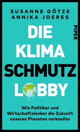 Susanne Götze, Annika Joeres: Die Klimaschmutzlobby