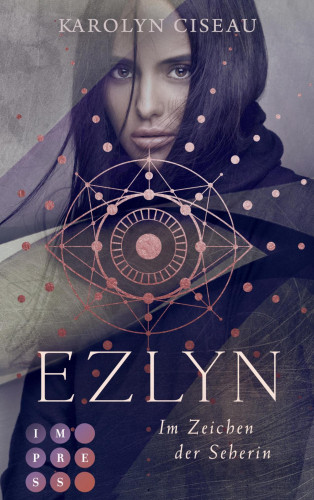Karolyn Ciseau: Ezlyn. Im Zeichen der Seherin