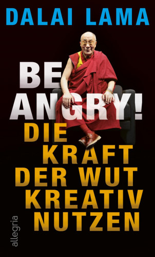 Dalai Lama: Be Angry!