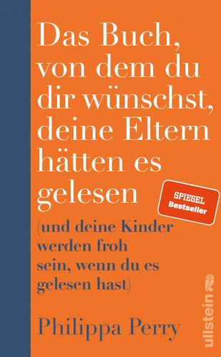 Philippa Perry: Das Buch, von dem du dir wünschst, deine Eltern hätten es gelesen