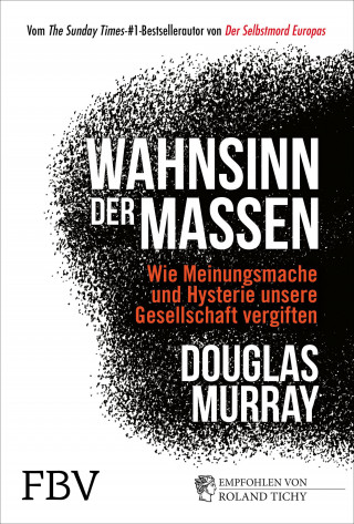 Douglas Murray: Wahnsinn der Massen
