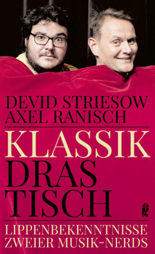 Devid Striesow, Axel Ranisch: Klassik drastisch