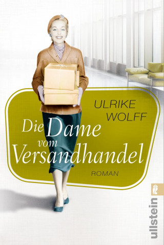 Ulrike Wolff: Die Dame vom Versandhandel