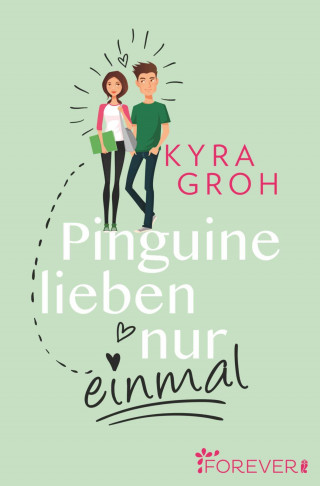 Kyra Groh: Pinguine lieben nur einmal