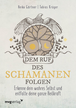 Heiko Gärtner, Tobias Krüger: Dem Ruf des Schamanen folgen