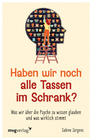 Sabine Jürgens: Haben wir noch alle Tassen im Schrank?