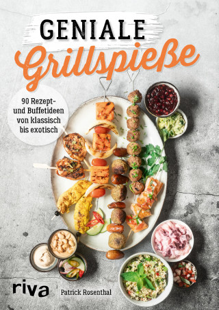 Patrick Rosenthal: Geniale Grillspieße